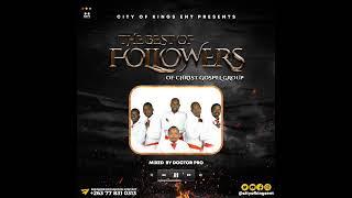 The Best Of Followers Of Christ Gospel Group Mixtape | Mixed By Doctor Pro |+263713001231