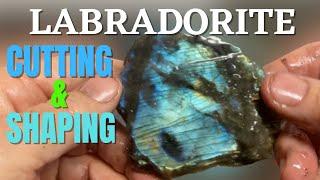 CUTTING and SHAPING LABRADORITE: Ways to get the best glimmer & shimmer from this stunning blue rock