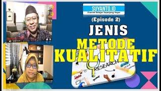 JENIS PENELITIAN KUALITATIF- Episode 2-Suyanto.id