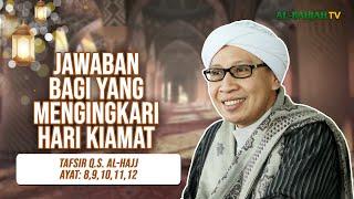 Tafsir Q.S. Al-Hajj: 8-12 | Jawaban bagi yang Mengingkari Hari Kiamat | Buya Yahya | 26 Oktober 2024