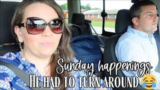 He had to turn around  || Sunday happenings