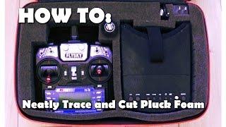 HOW-TO: Neatly Trace and Cut Pluck Foam