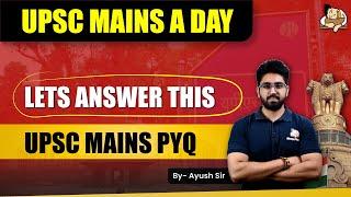 UPSC Mains 2025 II Prepare with PYQ's II Mains a Day