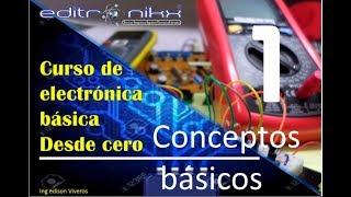 curso de electrónica básica desde cero para principiantes  (#1 conceptos básicos)