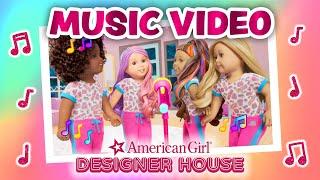 Best Friends Song! | Official Music Video | #NewMusic | American Girl Designer House