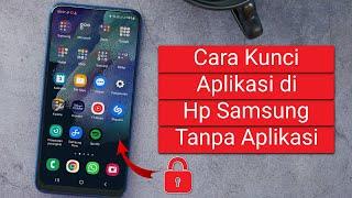 Cara Mengunci Aplikasi di hp Samsung Tanpa Aplikasi