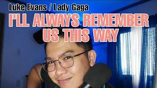 Lady Gaga - I'll Always Remember Us This Way | Gerald Ramos