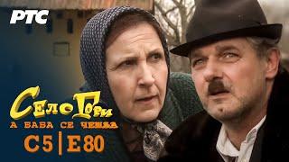 Selo gori, a baba se češlja | Sezona 5 | Epizoda 80 | "Previranja" (domaća serija)