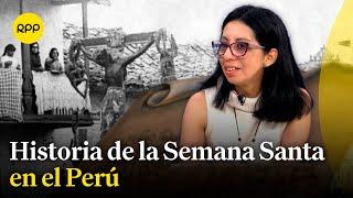 Semana Santa en el Perú: Esta es su historia a lo largo de los años