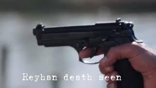 Reyhan death seen (Yemin)