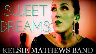 Kelsie Mathews Band - Sweet Dreams - Official Music Video