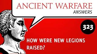 AWA323 - How were new legions raised?