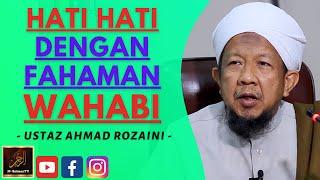 Ustaz Ahmad Rozaini - HATI HATI DENGAN FAHAMAN WAHABI