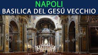 NAPLES - Basilica of the Old Jesus