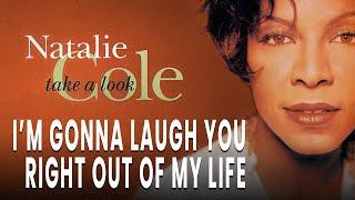 Natalie Cole - I'm Gonna Laugh You Right Out Of My Life (Official Audio)