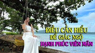 ĐIỀU CẦN HIỂU ĐỂ SỐNG GIÁC NGỘ, HẠNH PHÚC VIÊN MÃN - Thiền Đạo