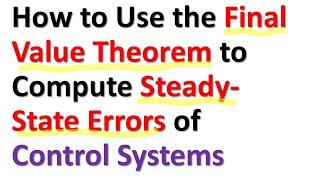 Use Final Value Theorem to Compute Steady State Control Errors - Control Engineering Tutorial