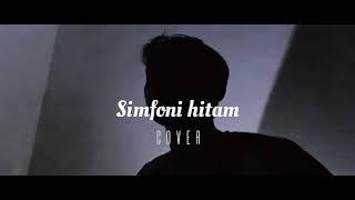 SIMFONI HITAM (cover Gilang)