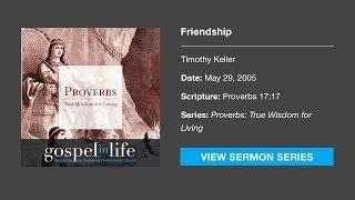 Friendship – Timothy Keller [Sermon]