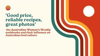 ‘Good price, reliable recipes, great photos’ the Australian Women’s Weekly & Australian food culture