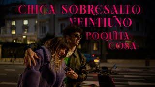 Chica Sobresalto & Veintiuno - Poquita cosa