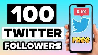 How to Get 100 Twitter Followers For Free 2024