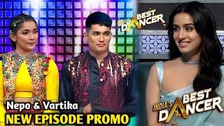 India best dancer 4 New Episode • Nepo New Promo | IBD Season 4 Today Episode | Shraddha Kapoor