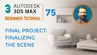 Finalizing The Scene | 3ds Max Tutorial #75