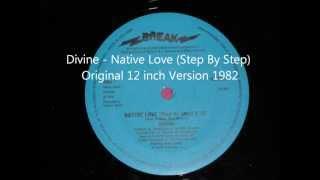 Divine - Native Love (Step By Step) Original 12 inch Version 1982