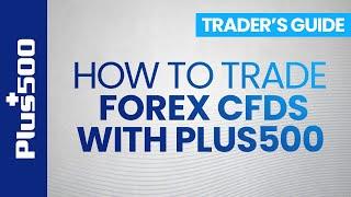 How to Trade Forex CFDs with Plus500 | Plus500 Trader's Guide