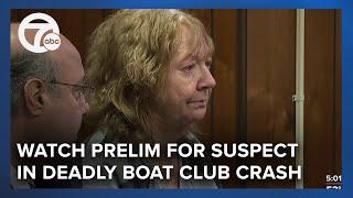 Preliminary hearing for suspect in deadly boat club crash