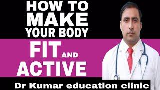 HOW TO BE HEALTHY || स्वस्थ रहनेा सरल तरीका || Dr Kumar education clinic