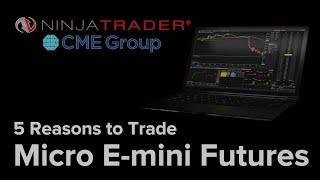 5 Reasons to Trade Micro E-mini Futures