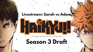 Sarah vs Adam Haikyu!! Season 3 Draft