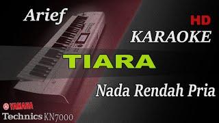 ARIEF - TIARA ( NADA RENDAH PRIA ) II KARAOKE