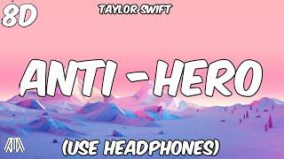 Taylor Swift - Anti-Hero ( 8D Audio ) - Use Headphones 