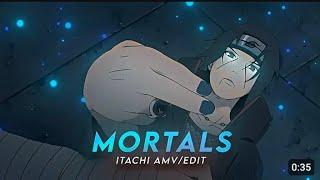 MORTALS | ITACHI BADASS | EDIT | ALIGHT MOTION | QUICK EDIT |  MOBILE  |