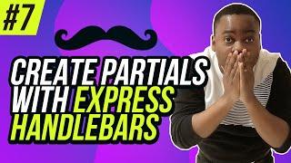 Create Partials - Express Handlebars - #7