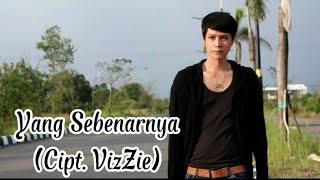 YANG SEBENARNYA (CIPT. VIZZIE)