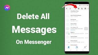 How To Delete All Messages On Messenger | delete mass messages at once