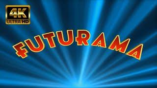 Futurama -  Intro [4K/60FPS]