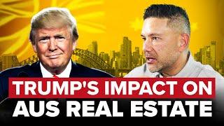 6 Ways Trump's Presidency Will Impact Australian Property