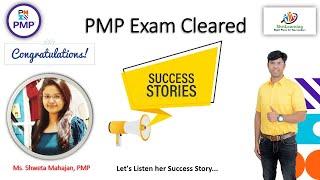 Ms. Shweta Mahajan - Cleared PMP Exam - Above Target - Sharing her Experience