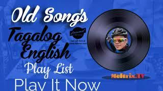 Old Song's | Tagalog & English | Non-Copyrigth | by:@Meltrix.TV