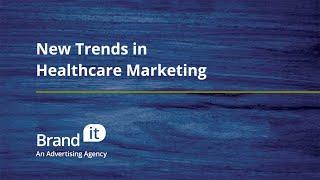 New Trends in Healthcare Marketing - Brand It Advertising | Spokane, WA