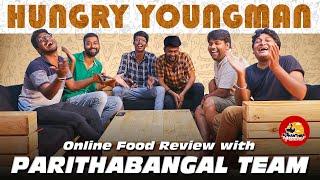 Parithabangal Team Food Review | Hungry Young Man | Suthanthira Paravai