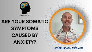 Are Your Somatic Symptoms Caused By Anxiety?