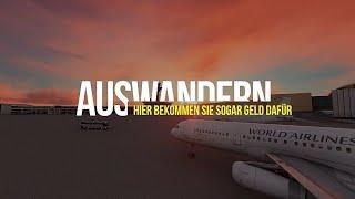 Auswandern - hier bekommen Sie sogar Geld dafür