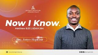 Now I Know – Bro. Jonyo Hopkins | Lavington SDA