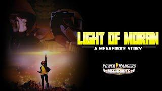 Light Of Moran: A Megaforce Story - [Power Rangers Fan Film]